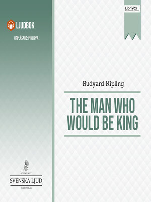 cover image of The Man Who Would Be King